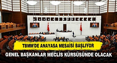 TBMM'de Anayasa Mesaisi Başlıyor