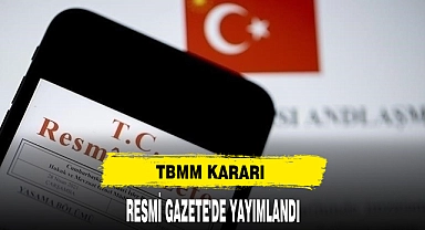 TBMM Kararı  Resmi Gazete'de Yayımlandı