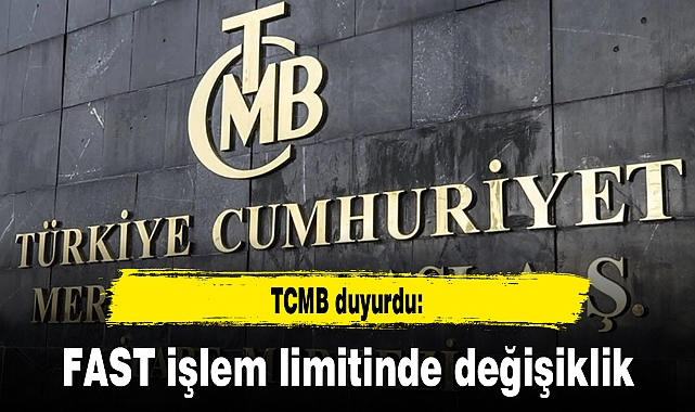 TCMB duyurdu: FAST işlem limitinde değişiklik