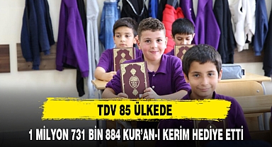 TDV 85 ÜLKEDE 1 MİLYON 731 BİN 884 KUR'AN-I KERİM HEDİYE ETTİ
