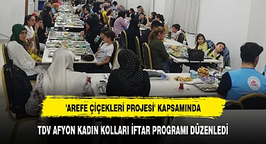 TDV AFYON KADIN KOLLARI İFTAR PROGRAMI DÜZENLEDİ