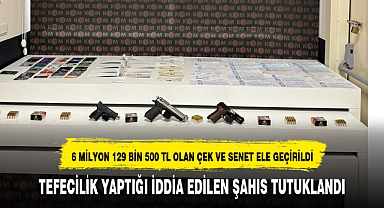 TEFECİLİK YAPTIĞI İDDİA EDİLEN ŞAHIS TUTUKLANDI