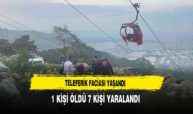 Teleferik Faciası: 1 Ölü 7 Yaralı