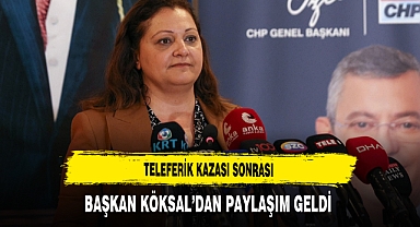 Teleferik Kazası Sonrası Başkan Köksal'dan Paylaşım Geldi