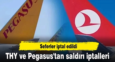 THY ve Pegasus'tan saldırı iptalleri