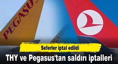 THY ve Pegasus'tan saldırı iptalleri