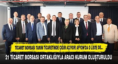 Ticaret Borsası Tarım Ticaretinde Çığır Açıyor! Afyon'da O Liste De…