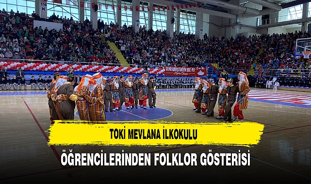 TOKİ Mevlana İlkokulu Öğrencilerinden Folklor Gösterisi