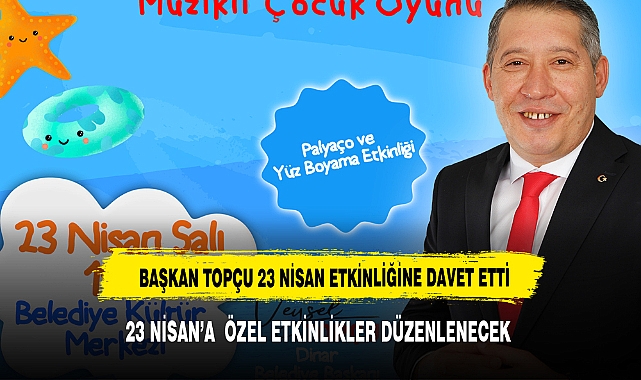 TOPÇU 23 NİSAN ETKİNLİĞİNE DAVET ETTİ