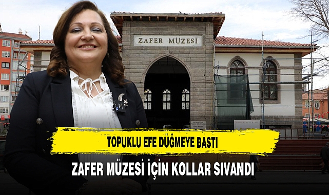 Topuklu Efe Düğmeye Bastı Zafer Müzesi İçin Kollar Sıvandı