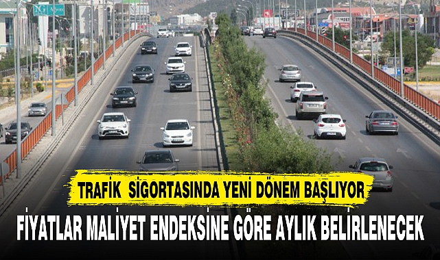 TRAFİK SİGORTASINDA YENİ DÖNEM BAŞLIYOR