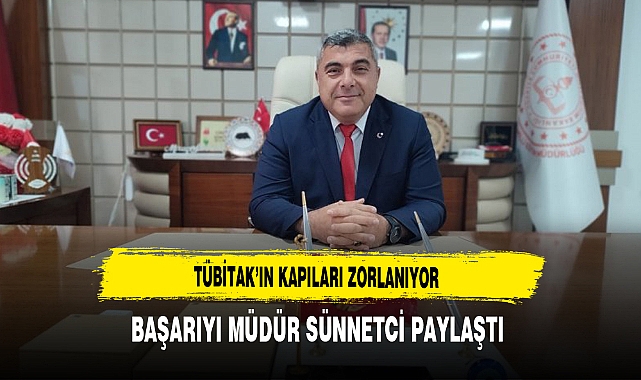 TÜBİTAK'ın Kapıları Zorlanıyor Başarıyı Müdür Sünnetci Paylaştı