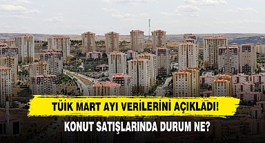 TÜİK Mart Ayı Verilerini Açıkladı!