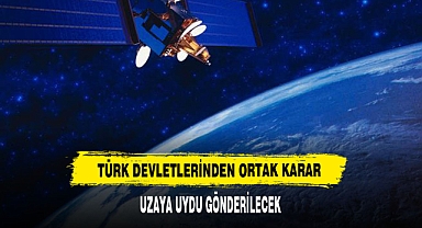 Türk devletleri uzaya ortak uydu gönderecek