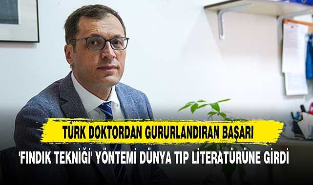 Türk Doktordan Gururlandıran Başarı 'Fındık Tekniği' Yöntemi Dünya Tıp Literatürüne Girdi