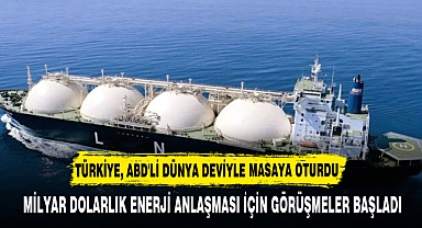 TÜRKİYE, ABD'Lİ DÜNYA DEVİYLE MASAYA OTURDU
