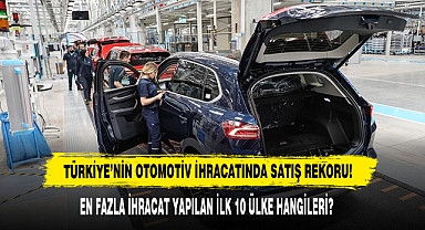 Türkiye’nin Otomotiv İhracatında Satış Rekoru!