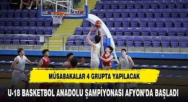 U-18 BASKETBOL ANADOLU ŞAMPİYONASI AFYON’DA BAŞLADI