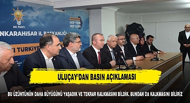 ULUÇAY'DAN BASIN AÇIKLAMASI GELDİ
