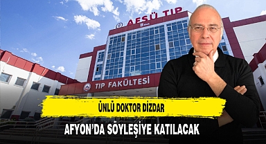Ünlü Doktor Dizdar Afyon'da Söyleşiye Katılacak