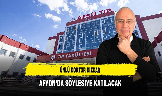 Ünlü Doktor Dizdar Afyon'da Söyleşiye Katılacak