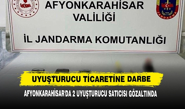 Uyuşturucu Ticaretine Darbe: Afyonkarahisar'da 2 Uyuşturucu Satıcısı Gözaltında