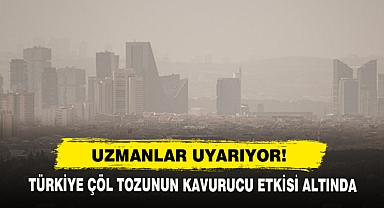 Uzmanlar Uyarıyor! Türkiye Çöl Tozunun Kavurucu Etkisi Altında