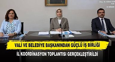 Vali ve Belediye Başkanından Güçlü İş Birliği: İl Koordinasyon Toplantısı Verimli Geçti