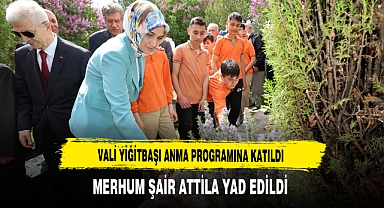Vali Yiğitbaşı Anma Programına Katıldı Merhum Şair Attila Yad Edildi