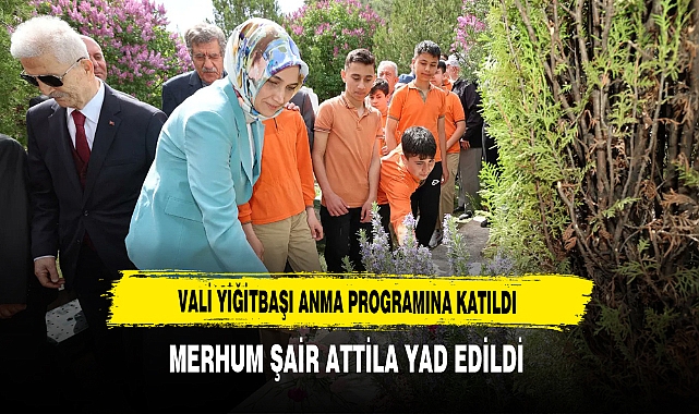 Vali Yiğitbaşı Anma Programına Katıldı Merhum Şair Attila Yad Edildi
