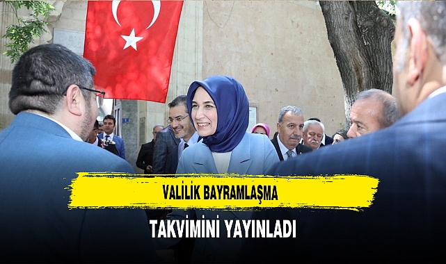 Valilik Bayramlaşma Takvimini Yayınladı