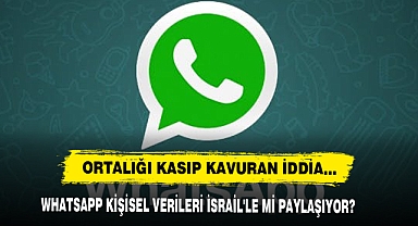 Whatsapp Kişisel Verileri İsrail'le Mi Paylaşıyor?