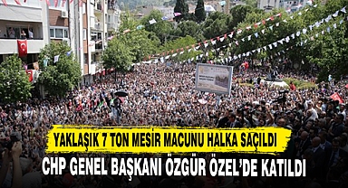 Yaklaşık 7 Ton Mesir Macunu Halka Saçıldı! Mesir Macunu Festivali Sona Erdi