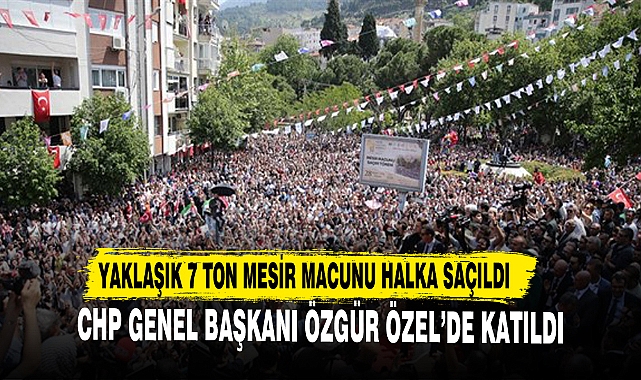 Yaklaşık 7 Ton Mesir Macunu Halka Saçıldı! Mesir Macunu Festivali Sona Erdi