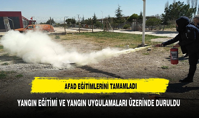 YANGIN EĞİTİMİ VE YANGIN UYGULAMALARI ÜZERİNDE DURULDU