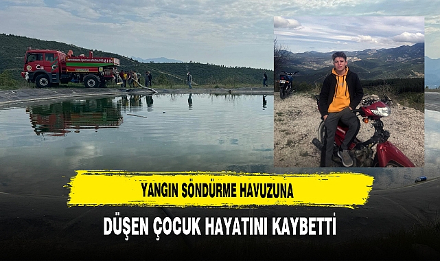 Yangın Söndürme Havuzuna Düşen Çocuk Hayatını Kaybetti
