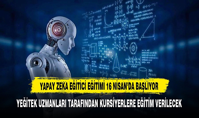 YAPAY ZEKA EĞİTİCİ EĞİTİMİ BAŞLIYOR