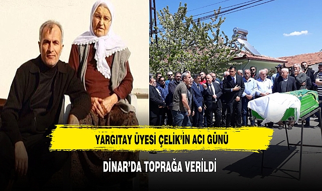 Yargıtay 5. Ceza Dairesi Üyesi İsa Çelik’in Acı Günü