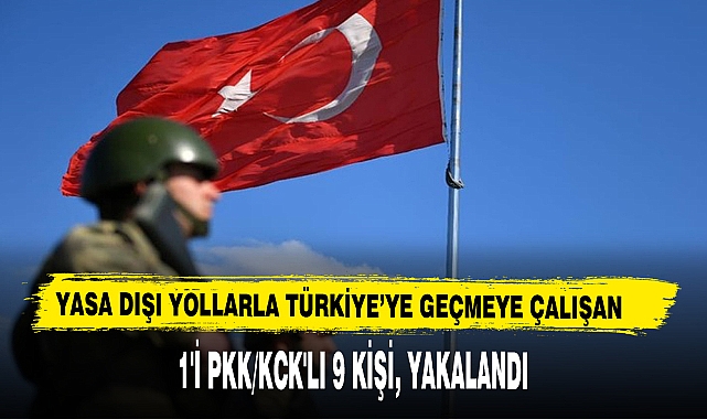 Yasa Dışı Yollarla Türkiye’ye Geçmeye Çalışan 9 Kişi, Yakalandı