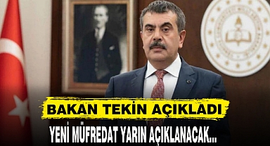 YENİ MÜFREDAT YARIN AÇIKLANACAK...