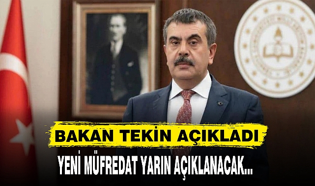 YENİ MÜFREDAT YARIN AÇIKLANACAK...