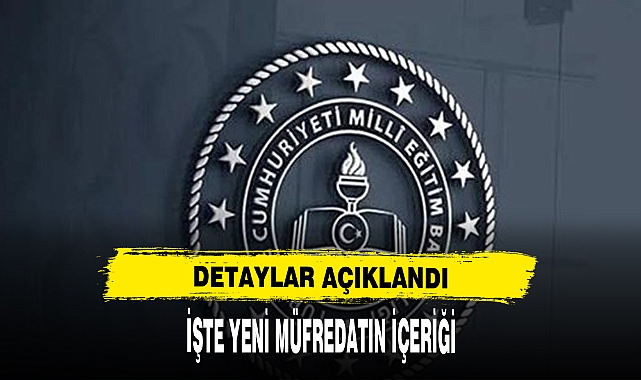Yeni müfredatın içeriğinde neler var?