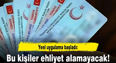 Yeni uygulama başladı: Bu kişiler ehliyet alamayacak!