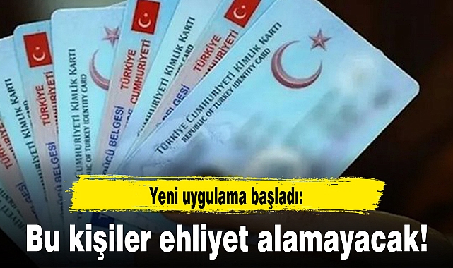 Yeni uygulama başladı: Bu kişiler ehliyet alamayacak!