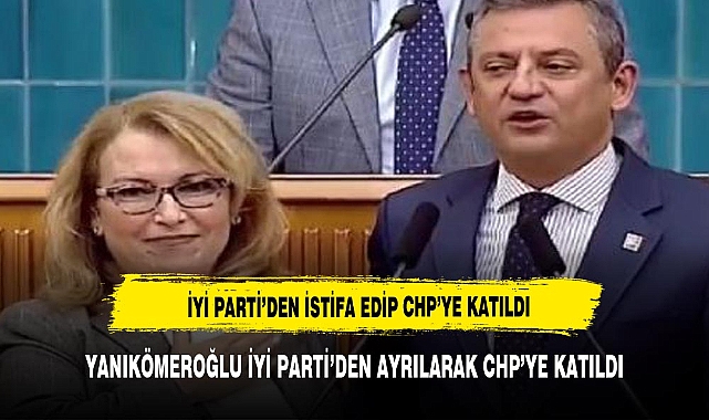 İYİ Parti'den istifa eden İstanbul Milletvekili Ayşe Sibel Yanıkömeroğlu CHP'ye katıldı