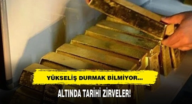 Yükseliş Durmak Bilmiyor…Altında Tarihi Zirveler!