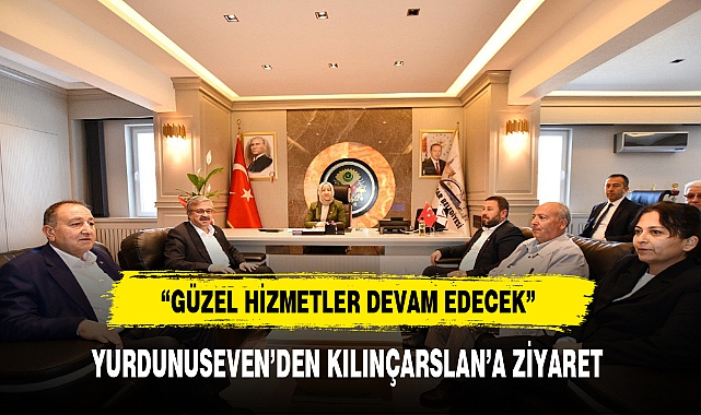 YURDUNUSEVEN'DEN KILINÇARSLAN'A ZİYARET