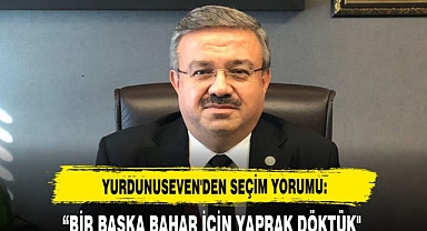 YURDUNUSEVEN'DEN SEÇİM YORUMU: