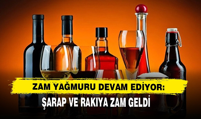 Zam Yağmuru Devam Ediyor: Şarap Ve Rakıya Zam Geldi