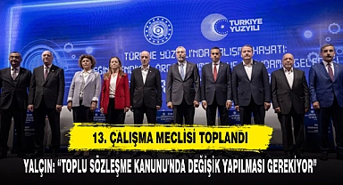 13. Çalışma Meclisi Toplandı